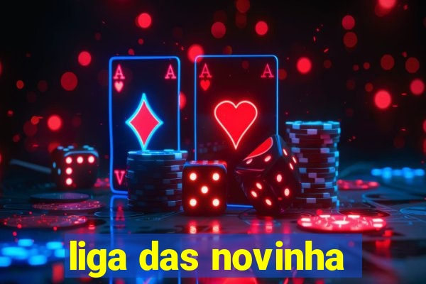 liga das novinha